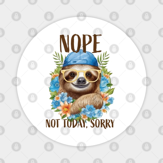 Summer Sloth: Not Today, Sorry Magnet by Mister Graffiti